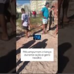 Policial militar empurra menino no chão durante ação de despejo na Bahia ! O fato gerou indignação !