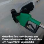 Gasolina fica mais barata em Pernambuco.
