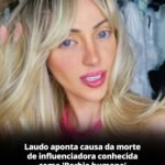 Laudo aponta causa da morte de influenciadora conhecida como ‘Barbie humana’