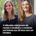 A bilionária mais jovem do mundo é brasileira, e construiu sua fortuna aos 29 anos sem ser herdeira