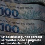 BANCO13° salário: segunda parcela será antecipada e paga até esta sexta-feira (19)