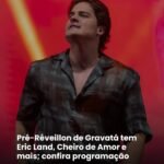 Pré-Réveillon de Gravatá tem Eric Land, Cheiro de Amor e mais; confira programação