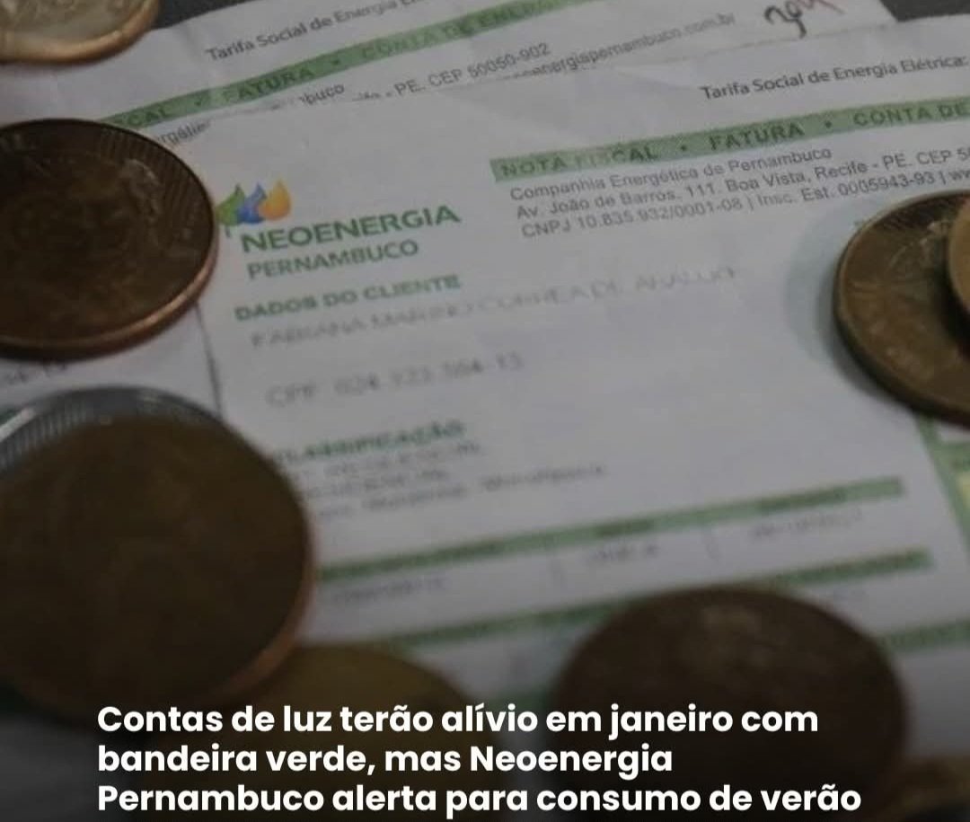 Contas de luz terão alívio em janeiro com bandeira verde, mas Neoenergia Pernambuco alerta para consumo de verão