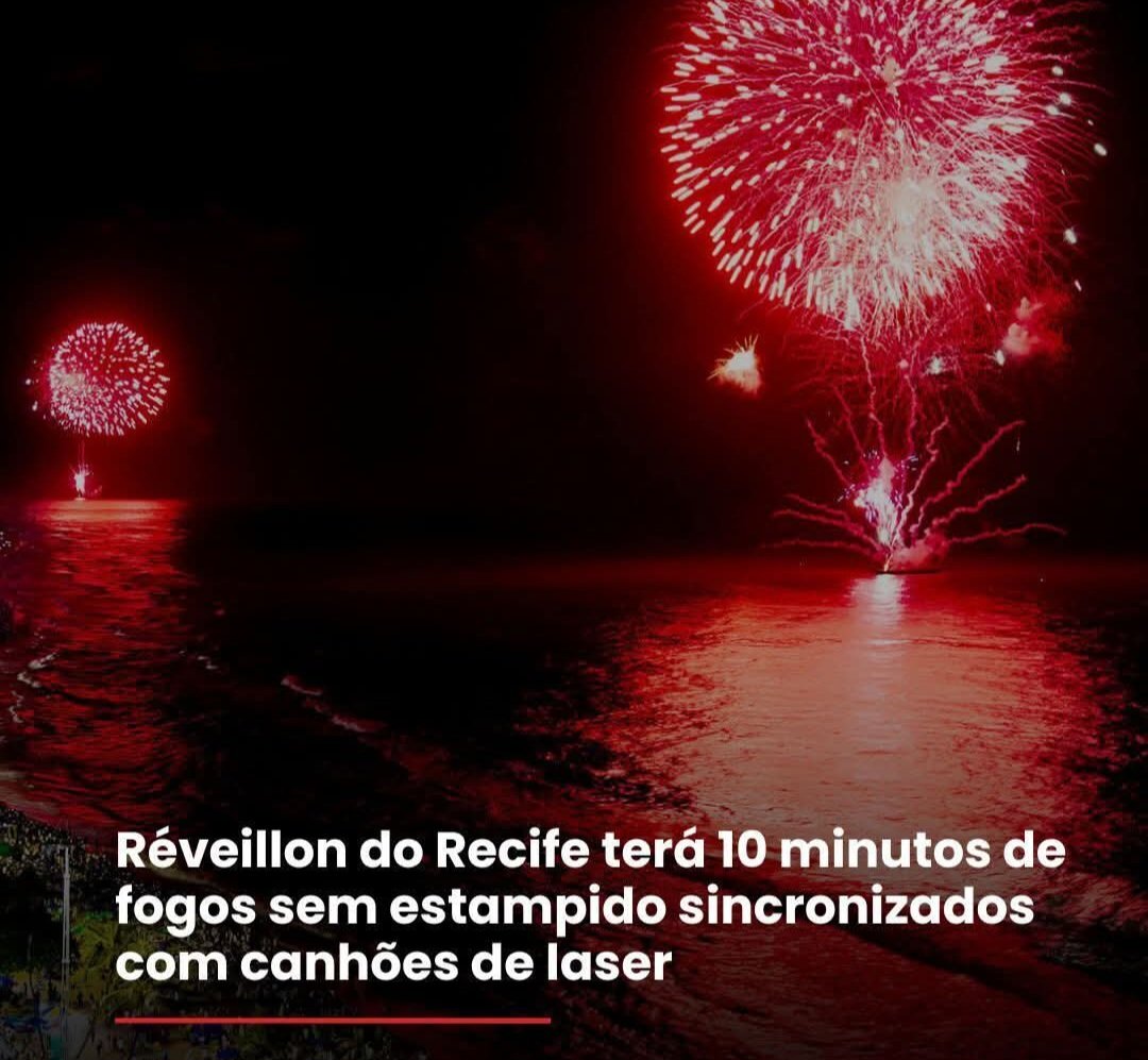 Réveillon do Recife terá 10 minutos de fogos sem estampido sincronizados com canhões de laser !