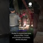 Filha mata mãe e concreta corpo dentro de poço !