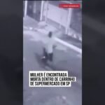 MULHER É ENCONTRADA MORTA DENTRO DE CARRINHO DE SUPERMERCADO