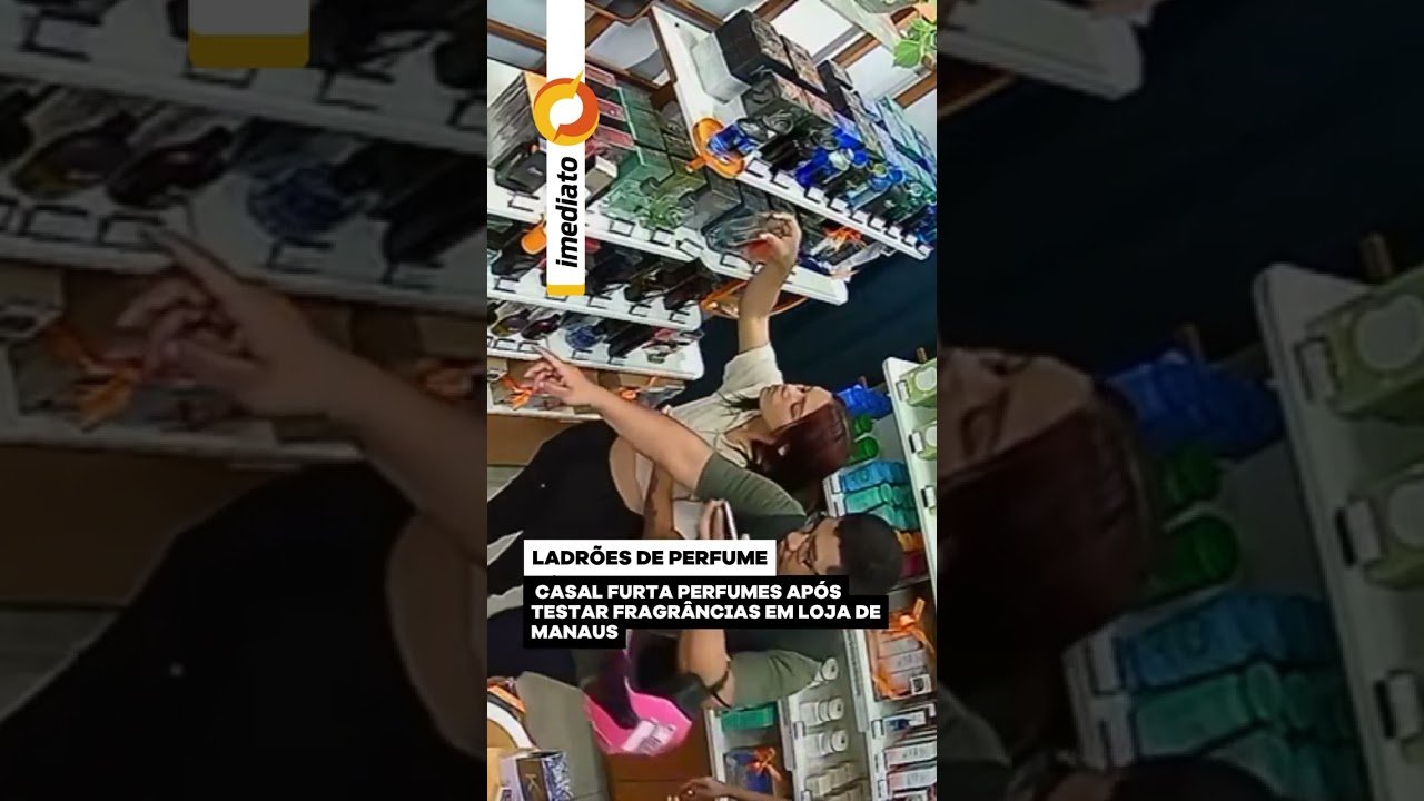CASAL FURTA PERFUMES APÓS TESTAR VÁRIAS FRAGRÂNCIAS EM MANAUS !