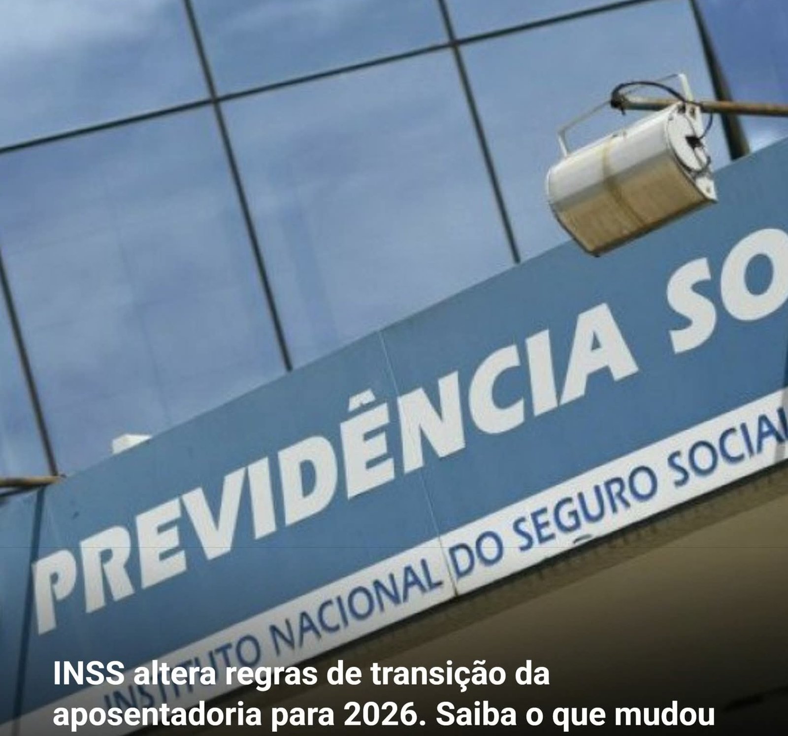 INSS altera regras de transição da aposentadoria para 2026. Saiba o que mudou