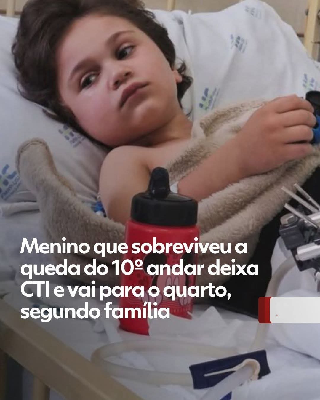 Menino que sobreviveu a queda do 10º andar deixa CTI e vai para o quarto, segundo familia