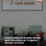 Cinema São Luiz atualiza letreiro após indicações de ‘O Agente Secreto’ ao Oscar!