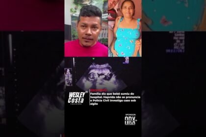 Família diz que bebê sumiu do hospital; Hapvida não se pronuncia e Polícia Civil investiga caso sob sigilo !