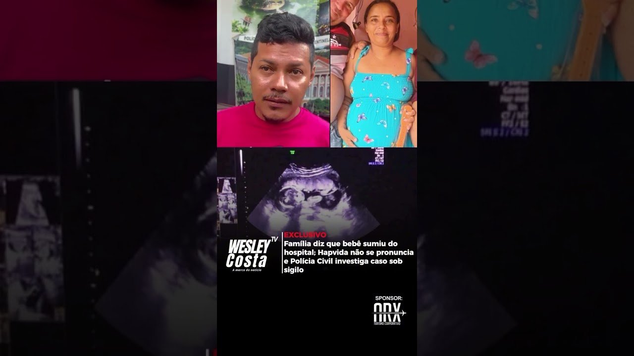 Família diz que bebê sumiu do hospital; Hapvida não se pronuncia e Polícia Civil investiga caso sob sigilo !