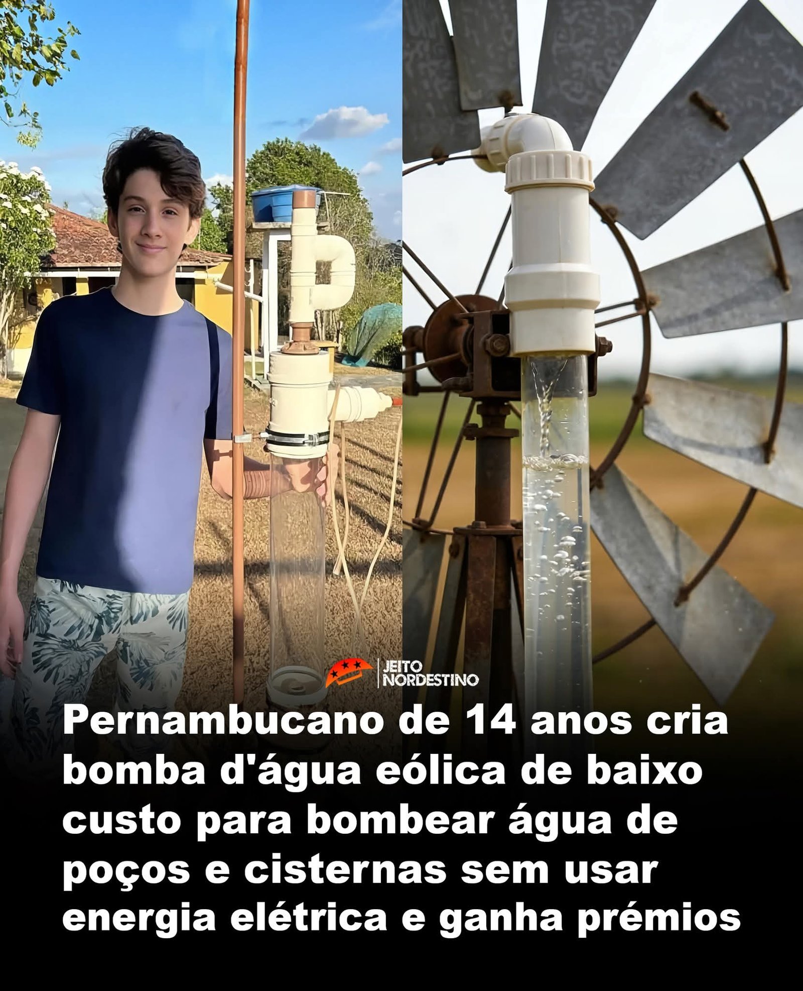 Pernambucano de 14 anos cria bomba d’água eólica de baixo custo para bombear água de poços e cisternas sem usar energia elétrica e ganha prémios