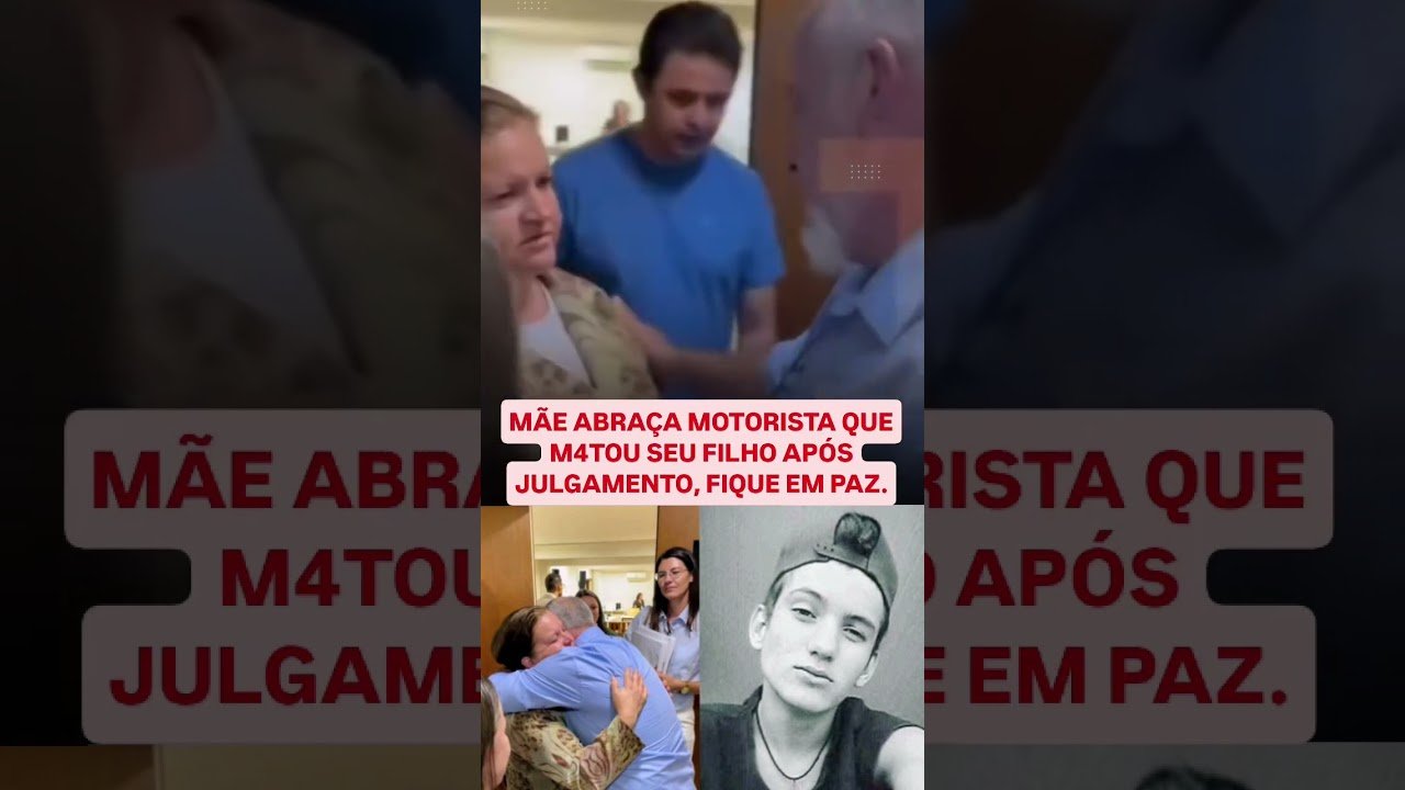 Mãe abraça motorista que matou seu filho após o julgamento!