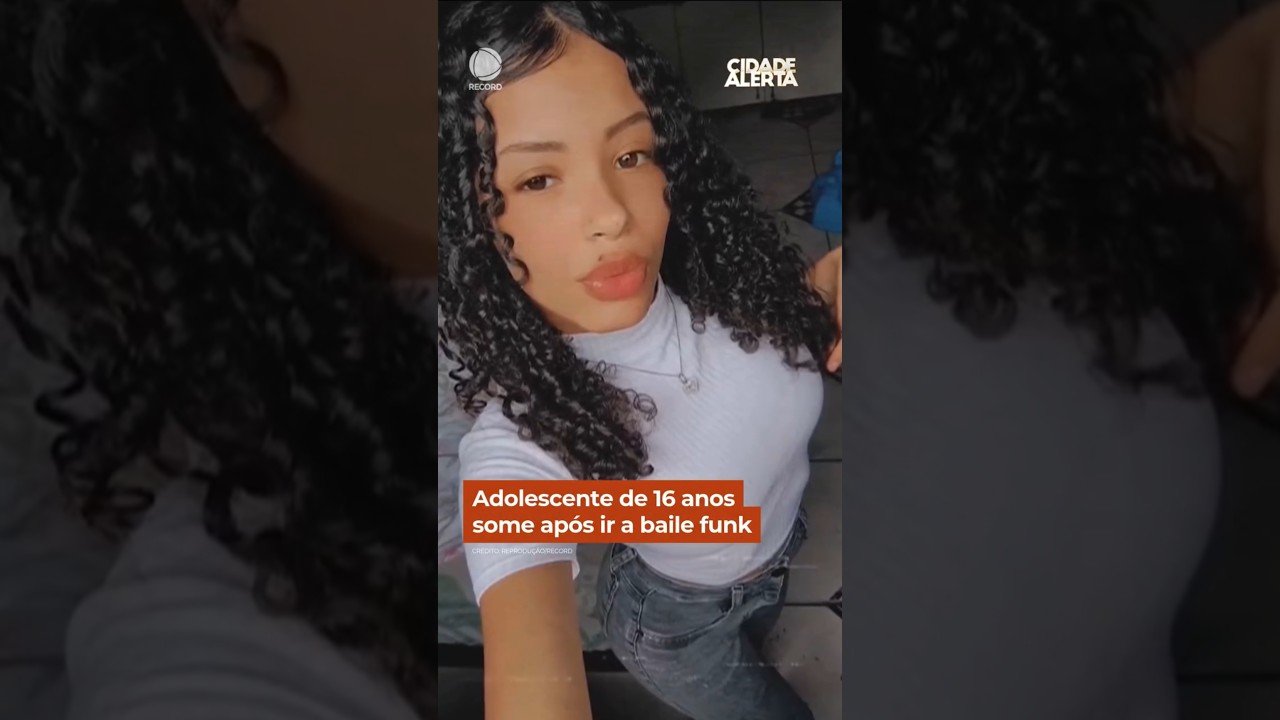 Adolescente de 16 anos some após ir a baile funk