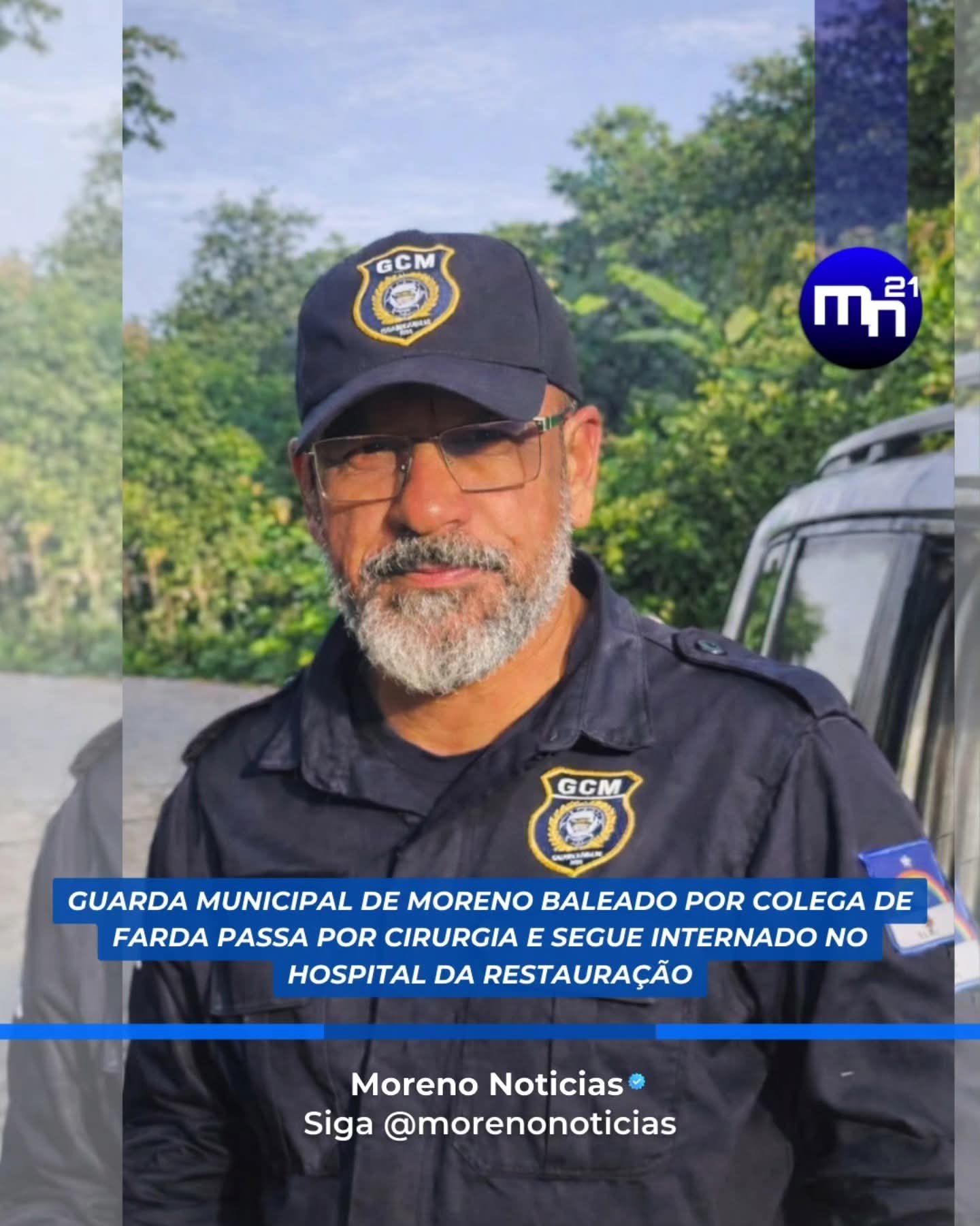 GUARDA MUNICIPAL DE MORENO BALEADO POR COLEGA FARDA PASSA POR CIRURGIA E SEGUE INTERNADO NO HOSPITAL DA RESTAURAÇÃO