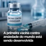 A primeira vacina contra ansiedade do mundo está sendo desenvolvida