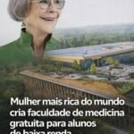 Mulher mais rica do mundo cria faculdade de medicina gratuita para alunos de baixa renda