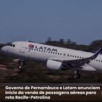 Governo de Pernambuco e Latam anunciam início da venda de passagens aéreas para rota Recife-Petrolina