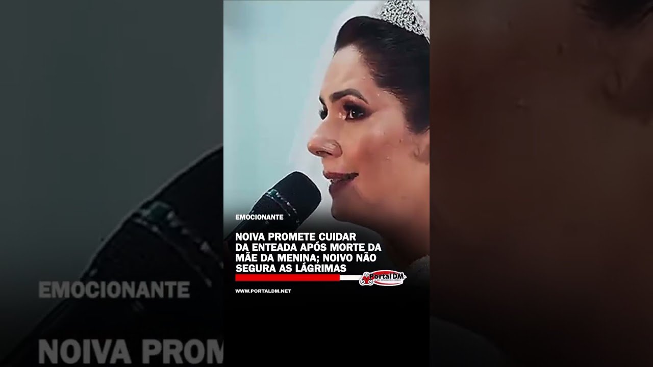 NOIVA PROMETE CUIDAR DA ENTEADA APÓS MORTE DA MÃE DA MENINA; NOIVO NÃO SEGURA AS LÁGŘIMAS