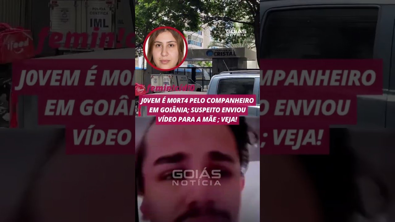 JOVEM É MORTA PELO COMPANHEIRO EM GOIÂNIA; SUSPEITO ENVIOU A MÃE: VEJA!