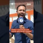 Mulher é assassinada pe marido após decidir trabalhar