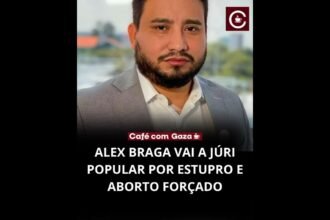 ALEX BRAGA VAI A JÚRI POPULAR POR ESTUPRO E ABORTO FORÇADO