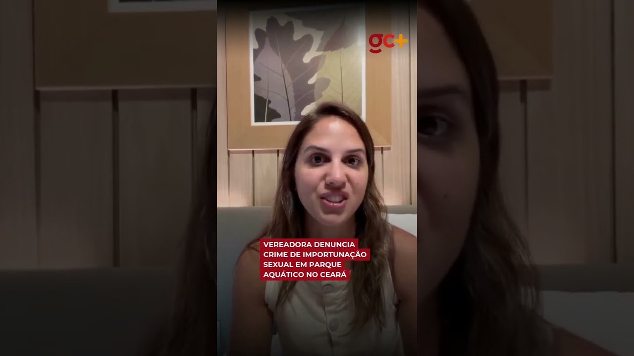 VEREADORA DENUNCIA CRIME DE IMPORTUNAÇÃO SEXUAL EM PARQUE AQUÁTICO NO CEARÁ