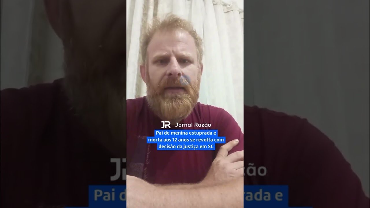 Pai de menina estuprada e morta aos 12 anos se revolta com decisão da justiça em SC