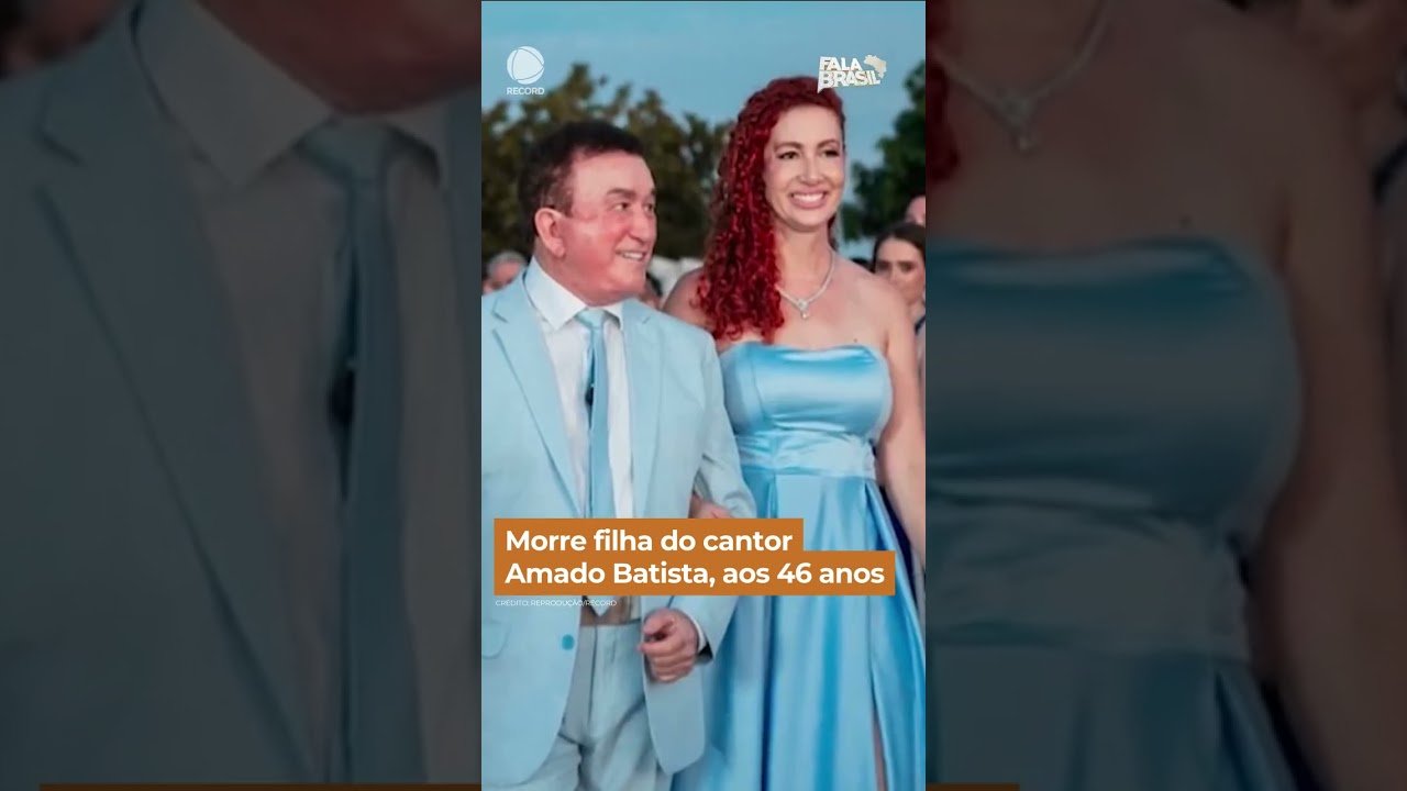 Morre filha do cantor Amado Batista, aos 46 anos