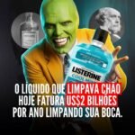 LÍQUIDO QUE LIMPAVA CHAO HOJE FATURA US BILHOES POR ANO LIMPANDO SUA BOCA.