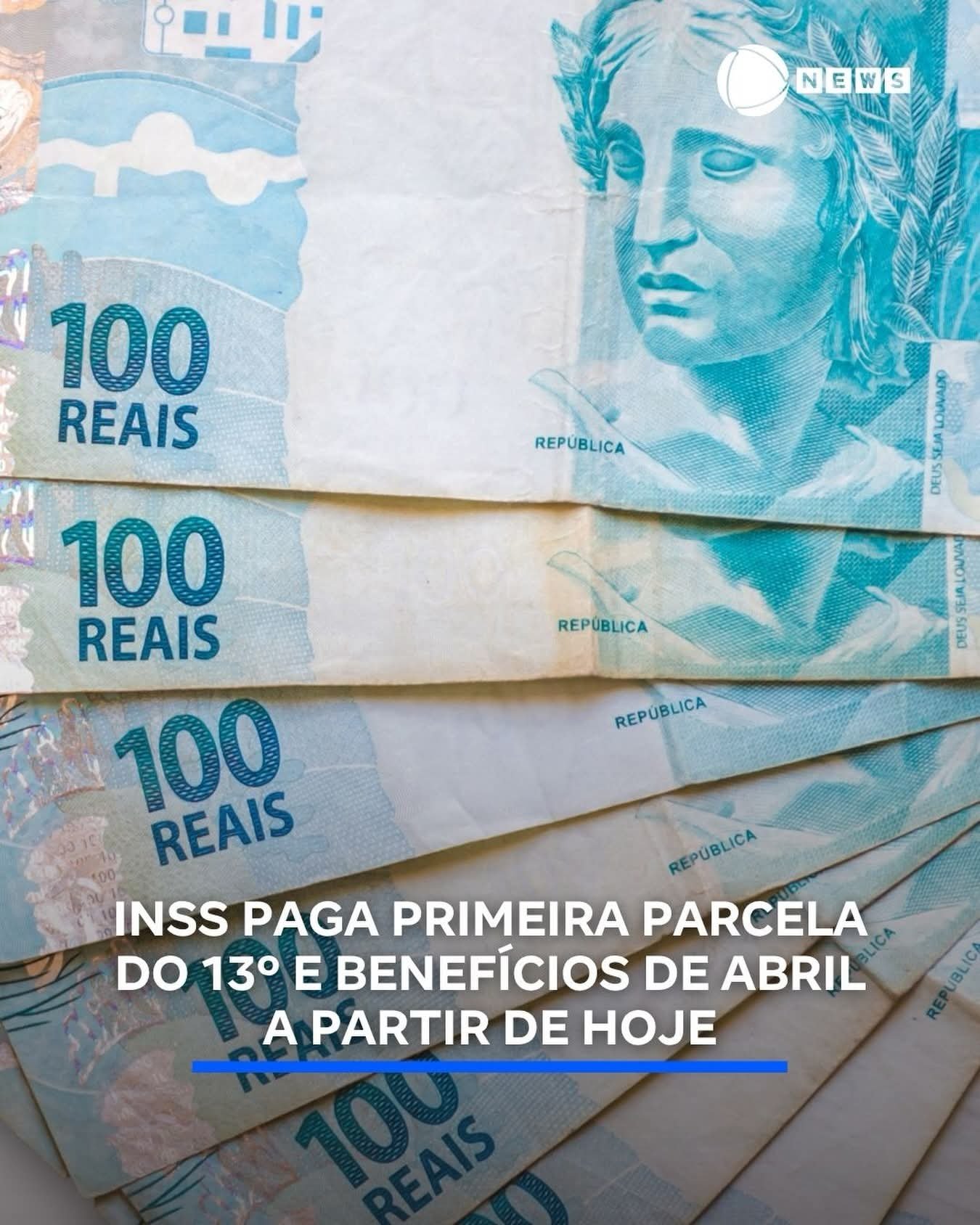 INSS PAGA PRIMEIRA PARCELA DO 13º E BENEFÍCIOS DE ABRIL A PARTIR DE HOJE 100 REAIS