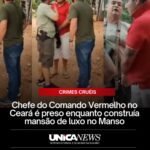 Chefe do Comando Vermelho no Ceará é preso enquanto construía mansão de luxo no Manso