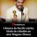 Câmara do Recife rejeita título de cidadão ao ator Wagner Moura