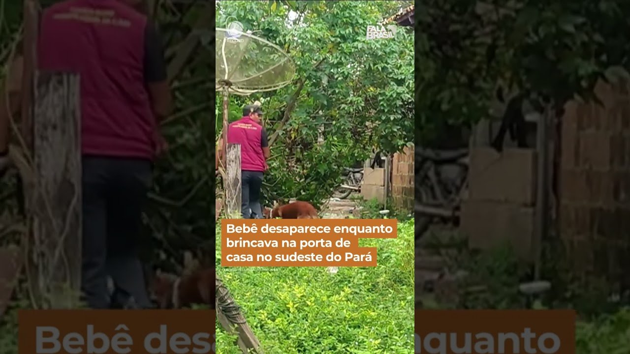 Bebê desaparece enquanto brincava na porta de casa no sudeste do Pará