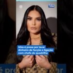 Miss é presa por lavar dinheiro de facção e ligação com chefe da quadrilha !