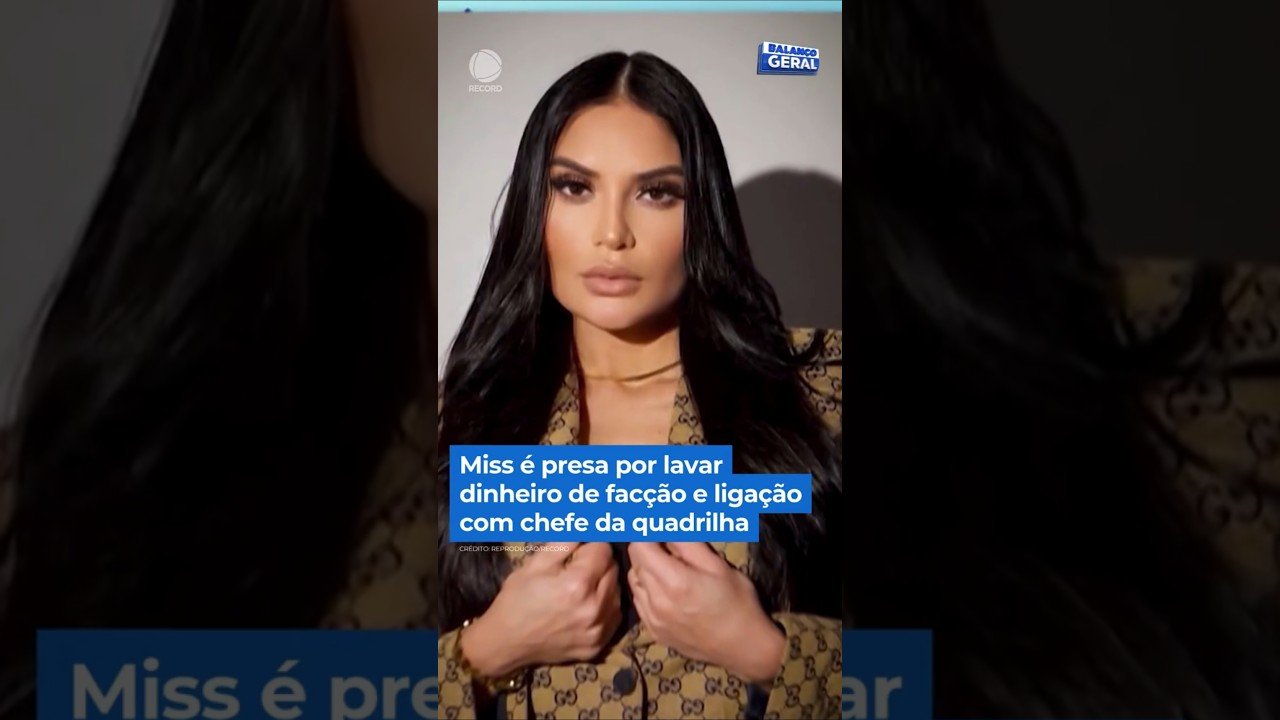 Miss é presa por lavar dinheiro de facção e ligação com chefe da quadrilha !