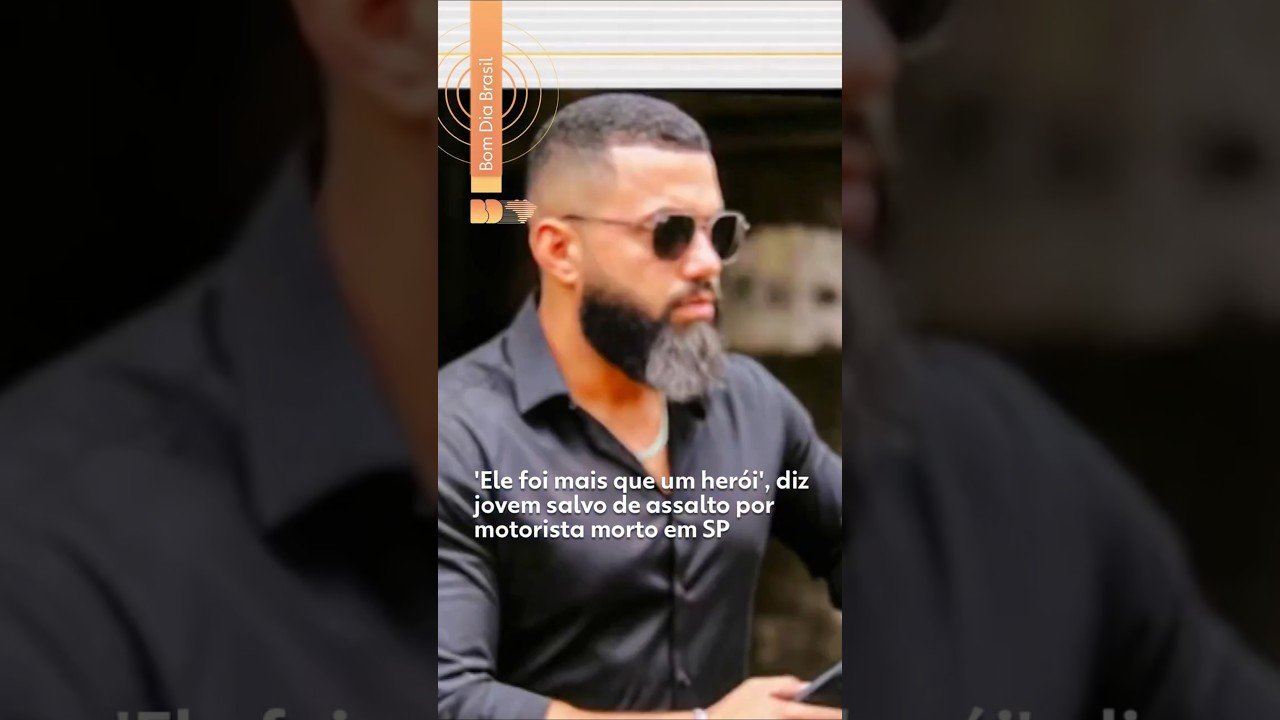 Ele foi mais que um herói’, diz jovem salvo de assalto por motorista morto em SP !