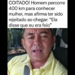 Homem percorre 400 km para conhecer mulher, mas afirma ter sido rejeitado ao chegar: “Ela disse que eu era feio.