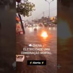 CHUVA + ELETRICIDADE UMA COMBINAÇÃO MORTAL