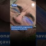 Estelionatário enganava e ameaçava mulheres