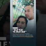 MÃE DE MULHER MORTA PELO EX-MARIDO, AVISOU VÍTIMA SOBRE PERIGO.