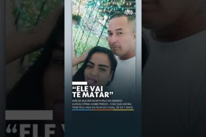 MÃE DE MULHER MORTA PELO EX-MARIDO, AVISOU VÍTIMA SOBRE PERIGO.