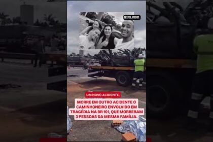 MORRE EM OUTRO ACIDENTE O CAMINHONEIRO ENVOLVIDO EM TRAGÊDIA, QUE MATOU 3 PESSOAS DA MESMA FAMÍLIA.