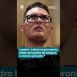 Leandro Lehart se pronuncia sobre acusações de estupro e cárcere privado