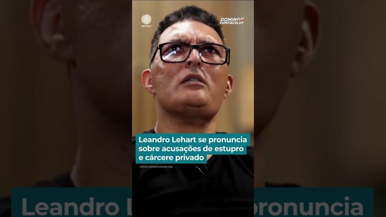 Leandro Lehart se pronuncia sobre acusações de estupro e cárcere privado