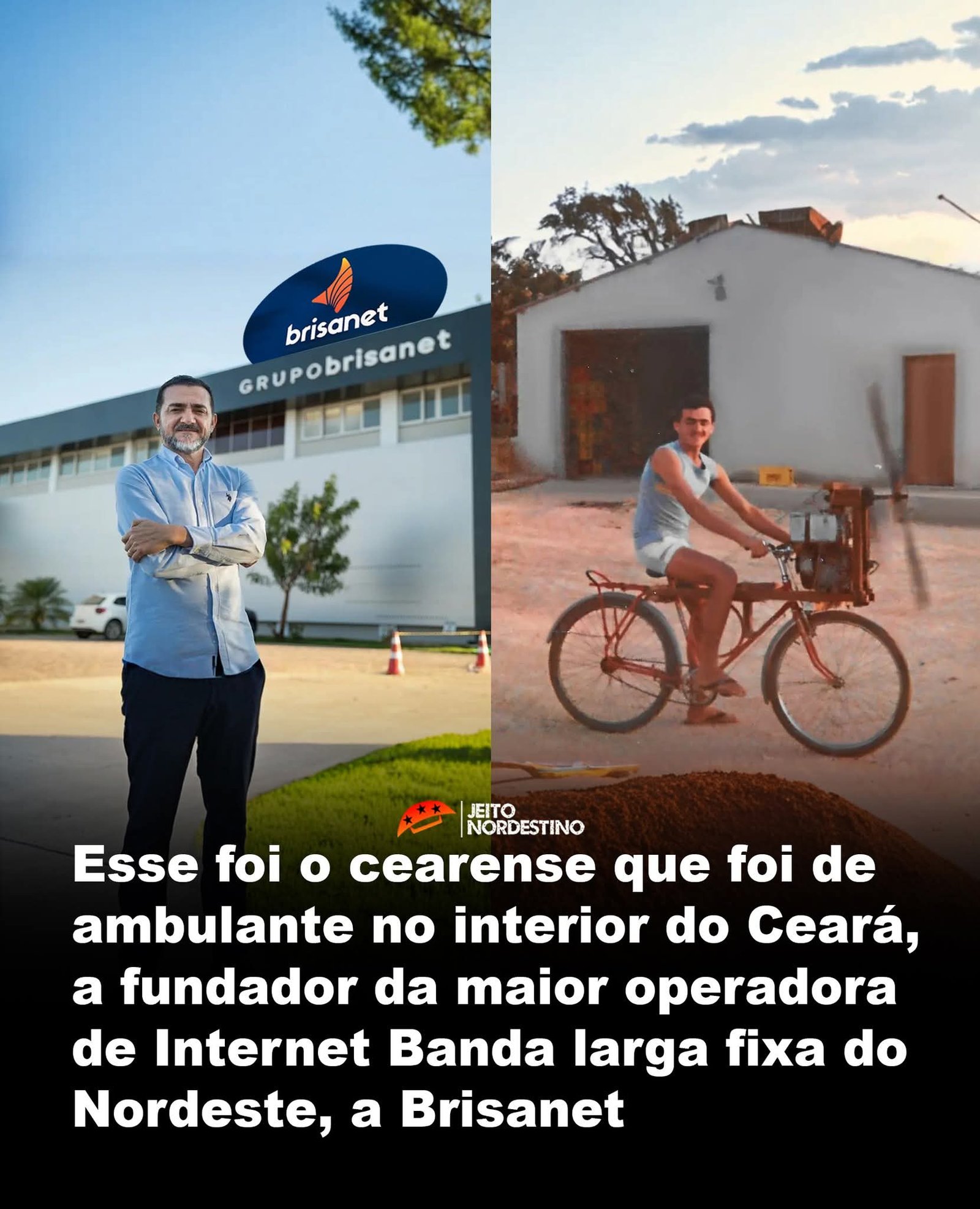 Esse foi o cearense que foi de ambulante no interior do Ceará, a fundador da maior operadora de Internet Banda larga fixa do Nordeste, a Brisanet
