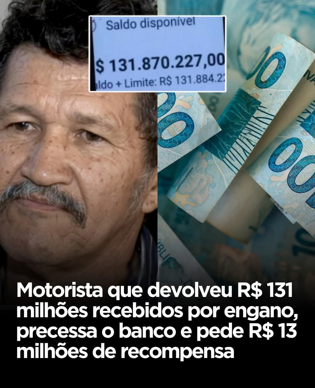 Motorista que devolveu R$ 131 milhões recebidos por engano, precessa o banco e pede R$ 13 milhões de recompensa