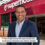 Grupo Supernosso diz que escala 5×2 melhorou retenção sem afetar vendas