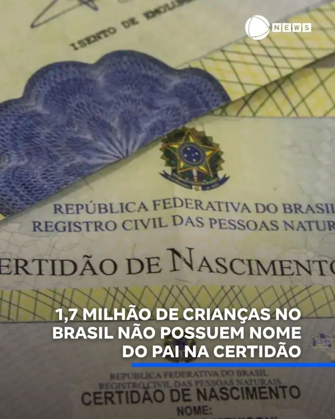1,7 MILHÃO DE CRIANÇAS NO BRASIL NÃO POSSUEM NOME DO PAI NA CERTIDÃO